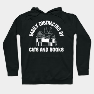 Easily Distracted by Cats and Books Funny Cat & Book Lover Hoodie